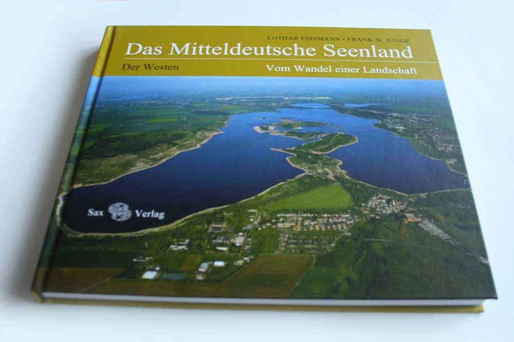 Lothar Eißmann, Frank W. Junge: Das Mitteldeutsche Seenland. Der Westen. Foto: Ralf Julke