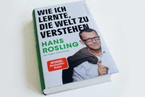 Hans Rosling, Fanny Härgestam: Wie ich lernte, die Welt zu verstehen. Foto: Ralf Julke