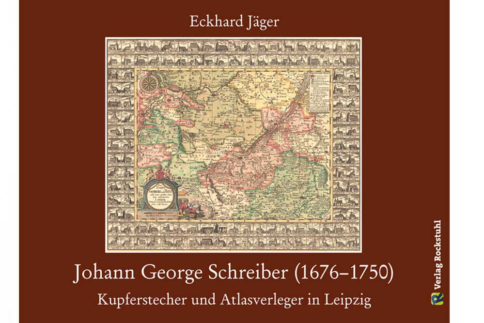 Dr. Eckhard Jäger: Johann George Schreiber (1676–1750). Cover: Verlag Rockstuhl
