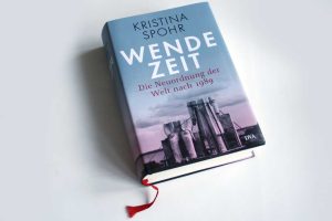 Kristina Spohr: Wendezeit. Foto: Ralf Julke