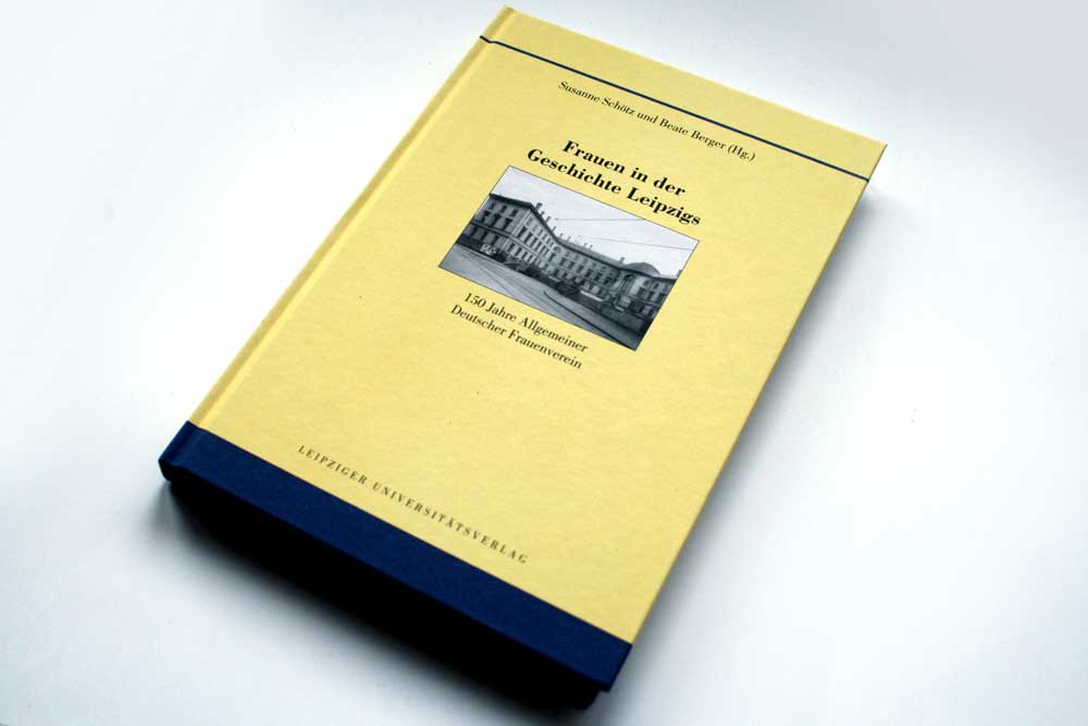 Susanne Schötz, Beate Berger (Hrsg.): Frauen in der Geschichte Leipzigs. Foto: Ralf Julke