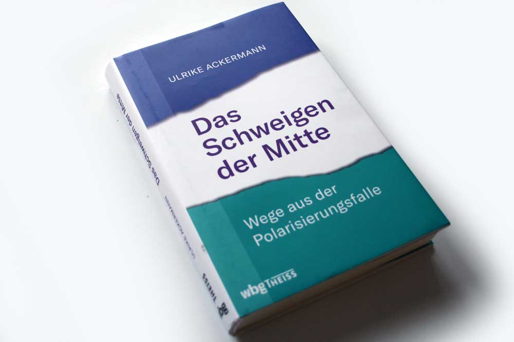 Ulrike Ackermann: Das Schweigen der Mitte. Foto: Ralf Julke
