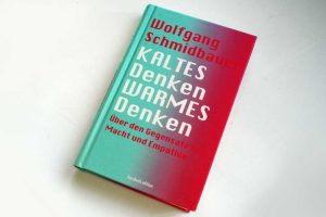 Wolfgang Schmidbauer: Kaltes Denken, Warmes Denken. Foto: Ralf Julke