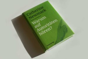 Catherine Newmark: Warum auf Autoritäten hören? Foto: Ralf Julke