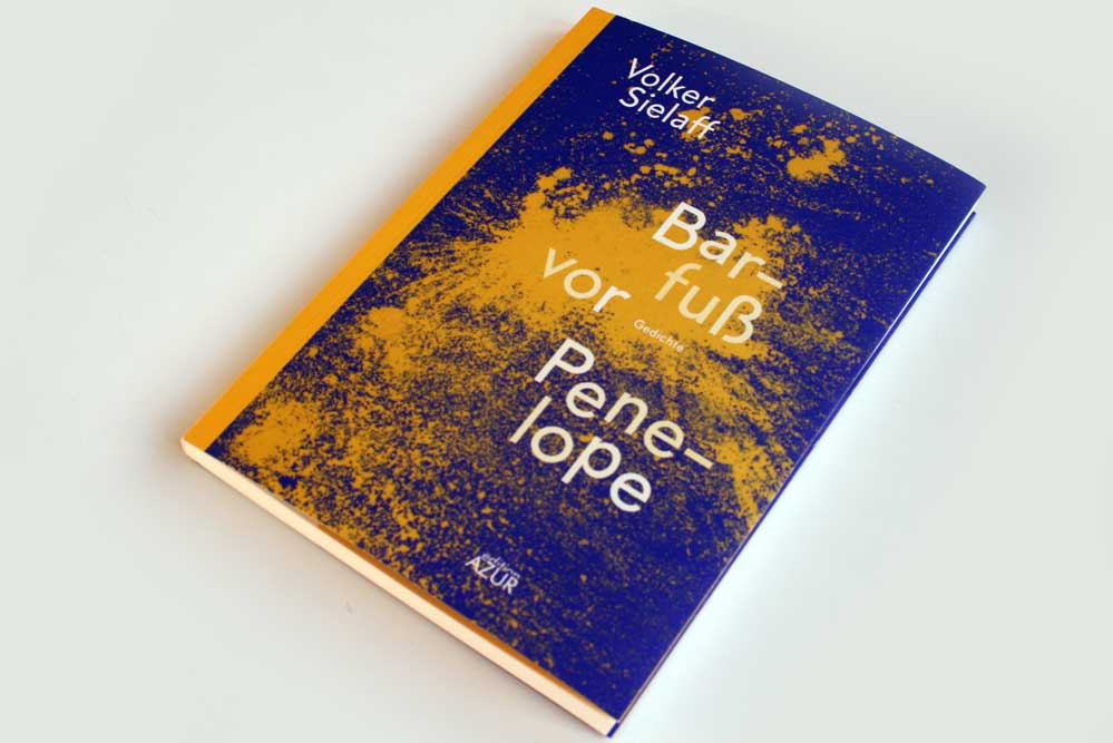 Volker Sielaff: Barfuß vor Penelope. Foto: Ralf Julke