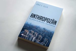 Erle C. Ellis: Anthropozän. Foto: Ralf Julke