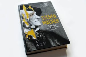 Katharina Wagner, Holger von Berg, Marie Luise Maintz (Hrsg.): Szenenmacher. Foto: Ralf Julke