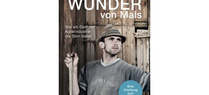 Alexander Schiebel: Das Wunder von Mals. Cover: Oekom Verlag