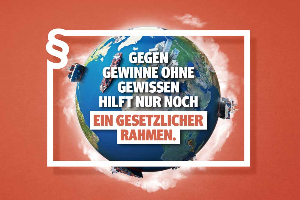 Gegen Gewinne ohne Gewissen ... Grafik: Lieferkettengesetz.de