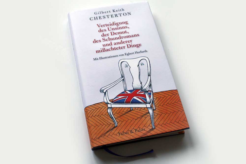 Gilbert Keith Chesterton: Verteidigung des Unsinns, der Demut, des Schundromans und anderer missachtetet Dinge. Foto: Ralf Julke