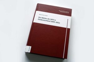 Maximilian Kreter: Die Wähler der NPD in Ostdeutschland 2005–2011. Foto: Ralf Julke