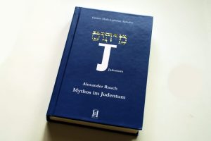 Alexander Rauch: Mythos im Judentum. Foto: Ralf Julke