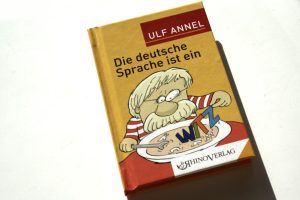 Ulf Annel: Die deutsche Sprache ist ein Witz. Foto: Ralf Julke
