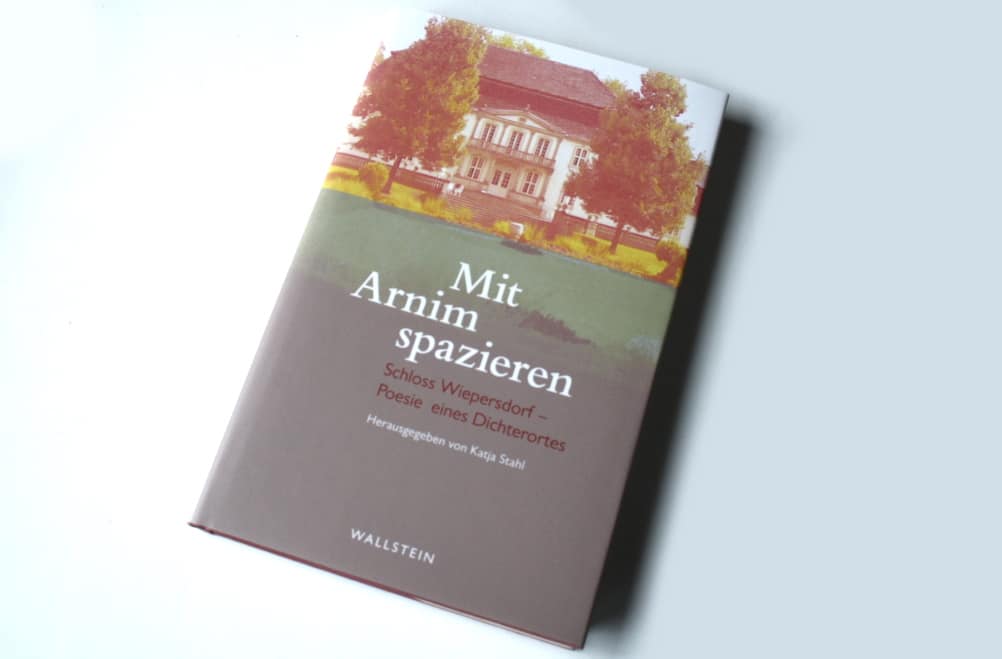 Katja Stahl (Hrsg.): Mit Arnim spazieren. Foto: Ralf Julke