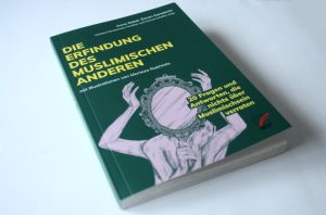Anna Sabel, Özcan Karadeniz (Hrsg.): Die Erfindung des muslimischen Anderen. Foto: Ralf Julke