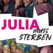 Ausschnitt aus dem Kinoplakat „Julia muss strerben“. Grafik: In One Media