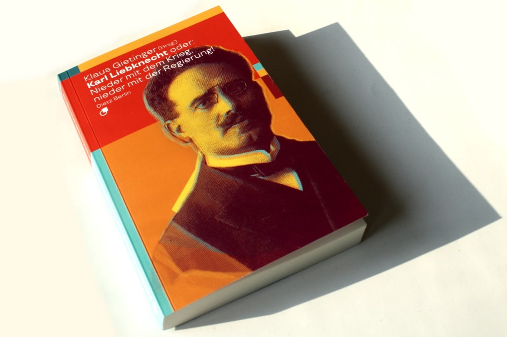 Klaus Gietinger: Karl Liebknecht oder: Nieder mit dem Krieg, nieder mit der Regierung! Foto: Ralf Julke