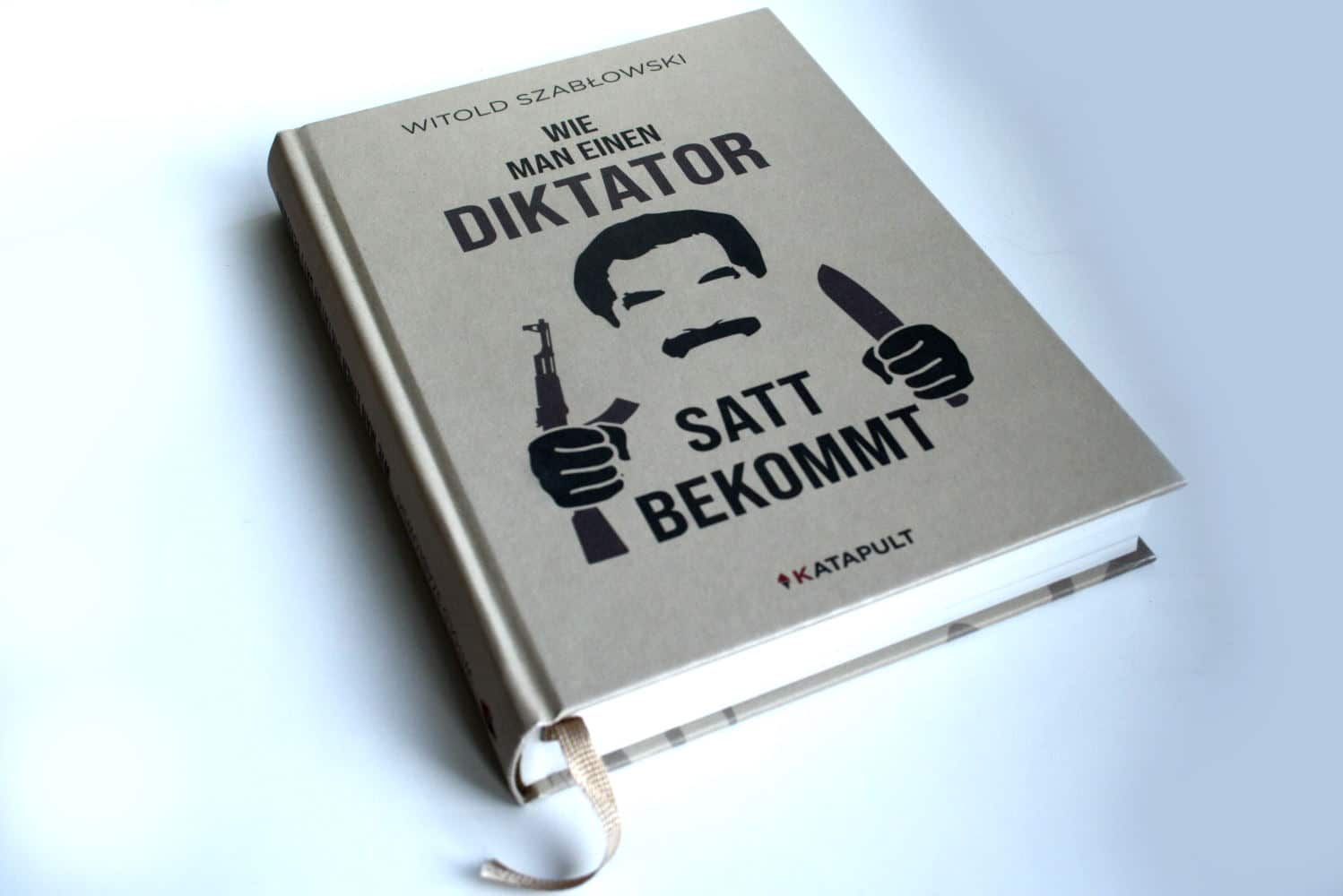Witold Szabłowski: Wie man einen Diktator satt bekommt. Foto: Ralf Julke