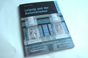 Katrin Löffler: Leipzig und der Kolonialismus. Foto: Ralf Julke