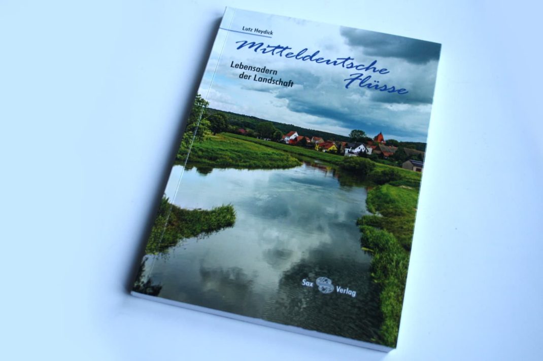 Lutz Heydick: Mitteldeutsche Flüsse. Foto: Ralf Julke