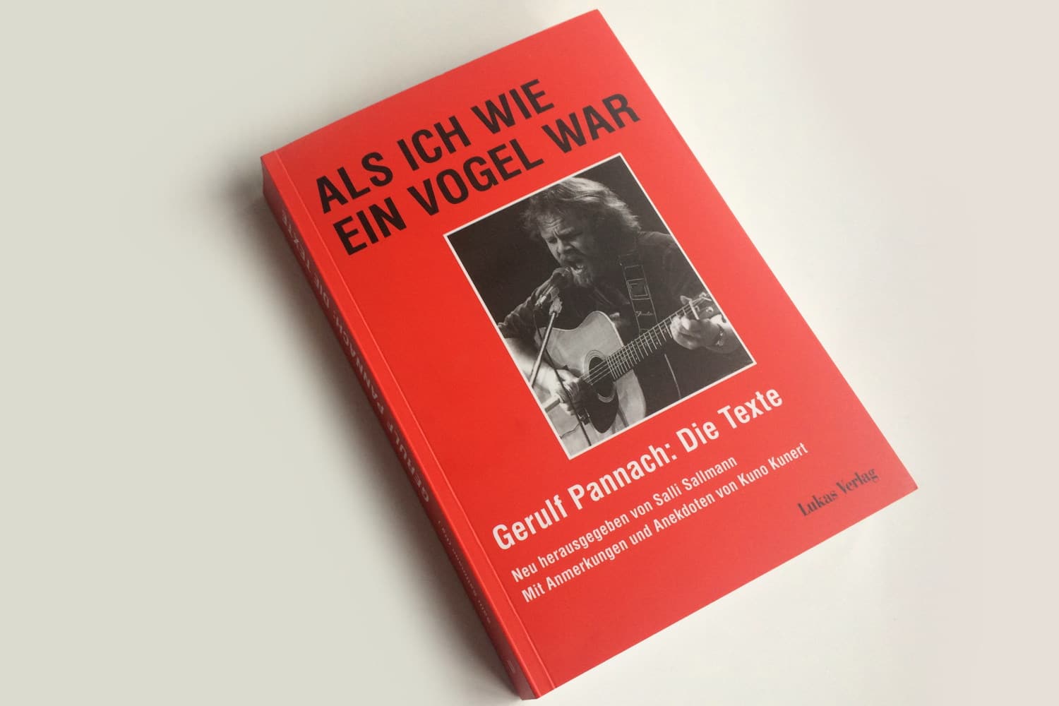 Salli Sallmann (Hrsg.): Als ich wie ein Vogel war. Gerulf Pannach: Die Texte. Foto: Ralf Julke