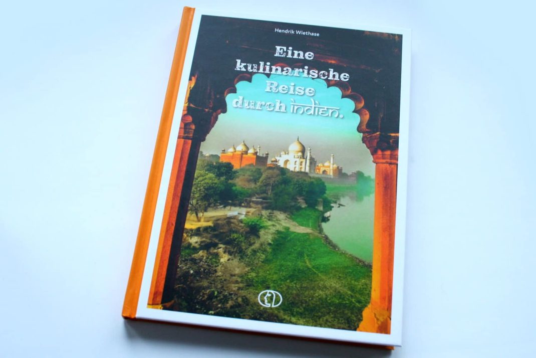 Hendrik Wiethase: Eine kulinarische Reise durch Indien. Foto: Ralf Julke
