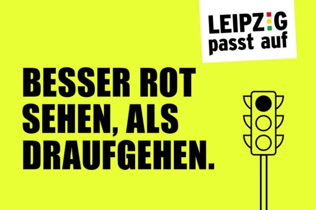 Kampagnenmotiv: Besser Rot sehen, als draufgehen. Grafik: Stadt Leipzig