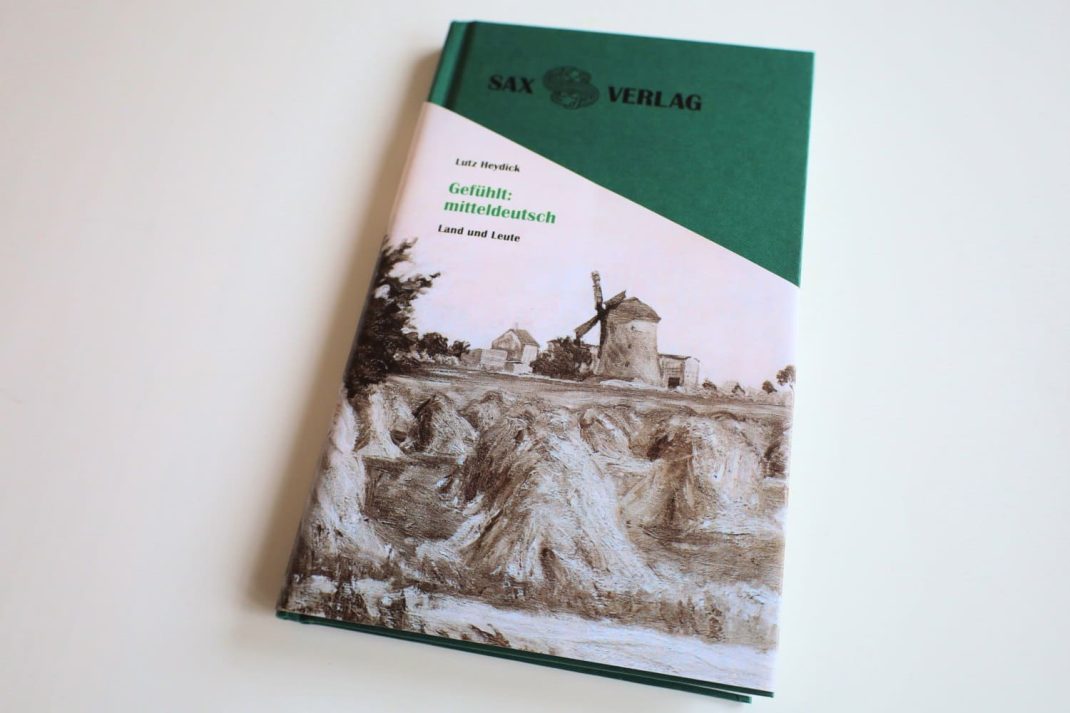 Lutz Heydick: Gefühlt: mitteldeutsch. Foto: Ralf Julke