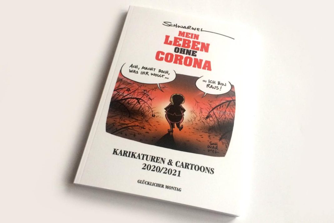 Schwarwel: Mein Leben ohne Corona. Foto: Ralf Julke