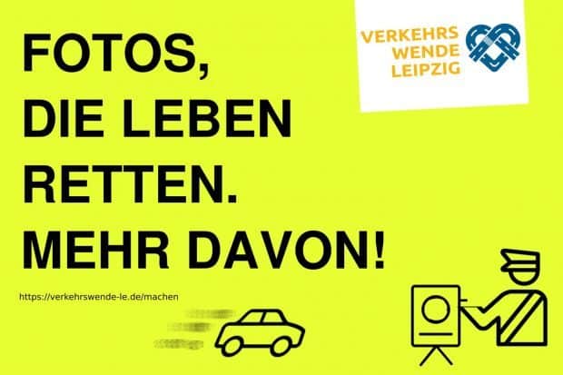 Fotos, die Leben retten. Mehr davon! Grafik: Verkehrswende Leipzig