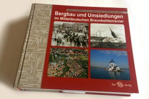 Andreas Berkner und Kulturstiftung Hohenmölsen (Hsrg.): Bergbau und Umsiedlungen im Mitteldeutschen Braunkohlerevier. Foto: Ralf Julke