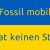 Fossil mobil hat keinen Stilk. Grafik: Verkehrswende LE