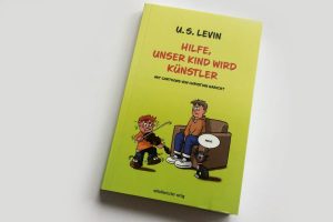 U. S. Levin: Hilfe, unser Kind wird Künstler. Foto: Ralf Julke