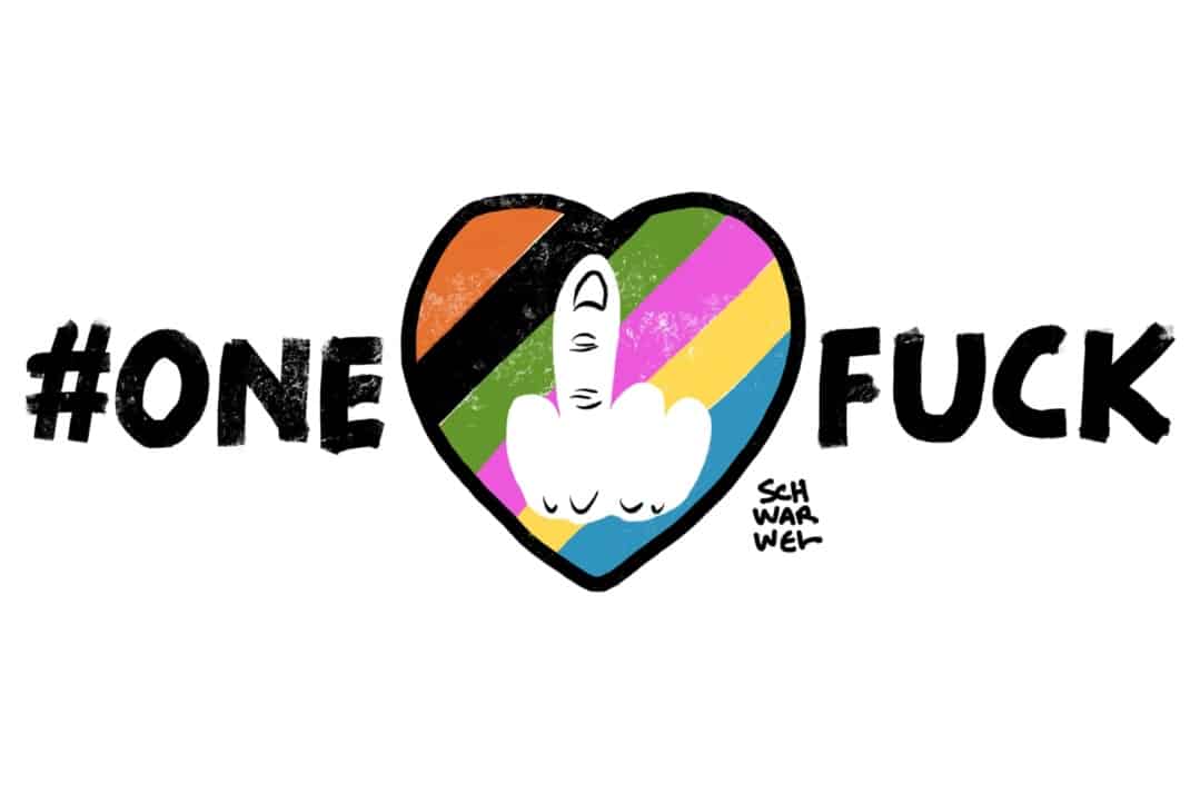 Karikatur von Schwarwel, auf der der Schriftzug Hashtag One Fuck zu lesen ist. Dazwischen steht ein mehrfarbiges Herz, in dem eine Hand den Mittelfinger zeigt.
