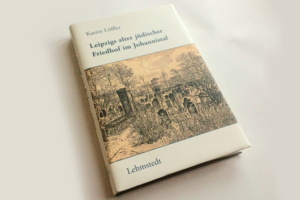 Buchcover – Katrin Löffler: Leipzigs alter jüdischer Friedhof im Johannistal.