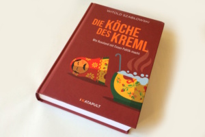 Witold Szabłowski: Die Köche des Kreml. Foto: Ralf Julke