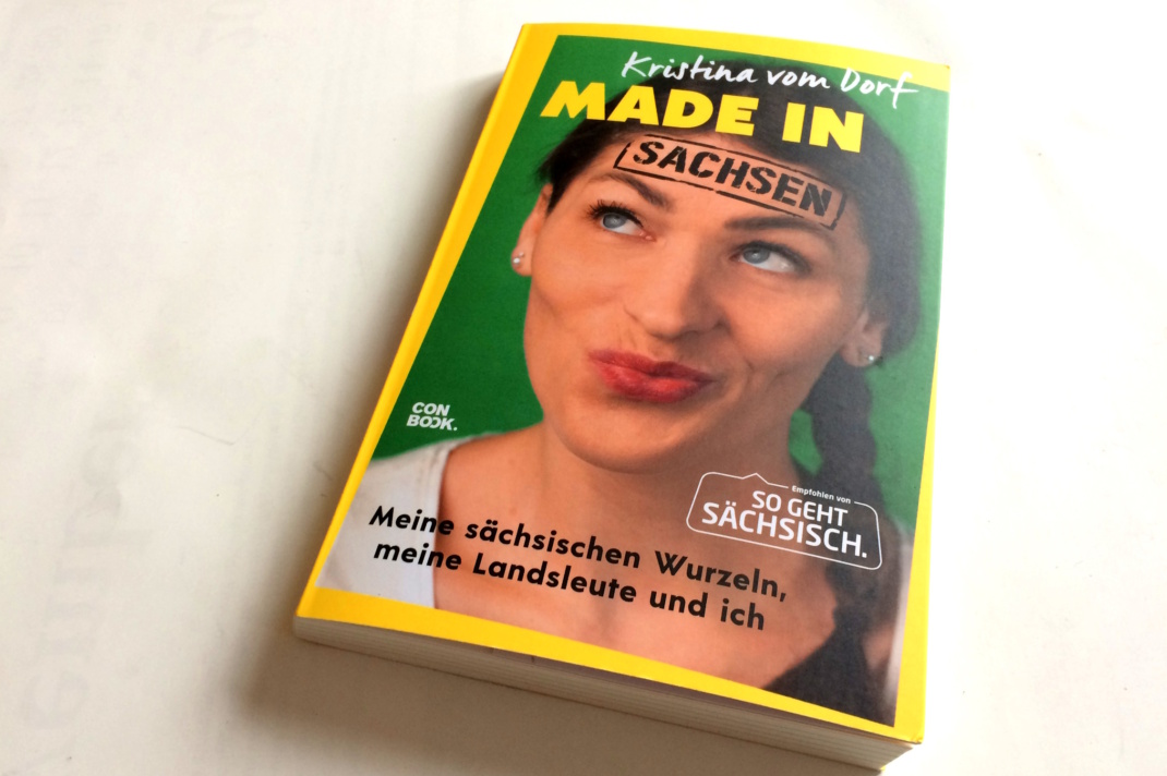 Kristina vom Dorf: Made in Sachsen. Foto: Ralf Julke