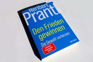 Heribert Prantl: Den Frieden gewinnen. Foto: Ralf Julke