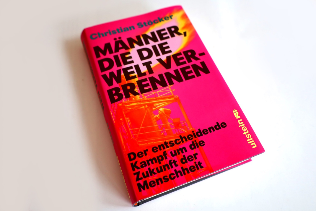 Christian Stöcker: Männer, die die Welt verbrennen. Foto: Ralf Julke