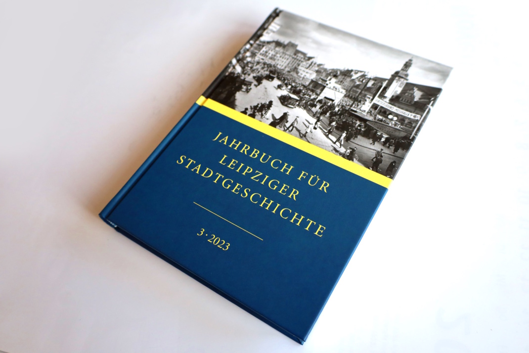 Markus Cottin, Uwe John (Hrsg.): Jahrbuch der Leipziger Stadtgeschichte. 3 / 2023. Foto: Ralf Julke