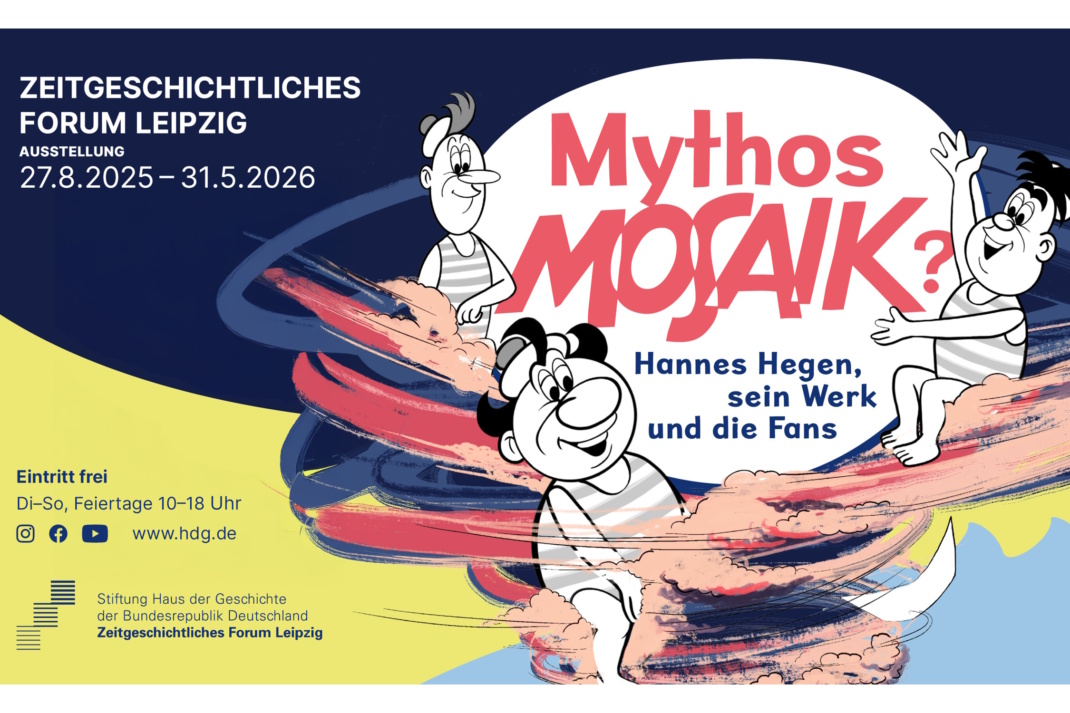 Mythos Mosaik? Hannes Hegen, sein Werk und die Fans. Ausstellungsplakat: Zeitgeschichtliches Forum Leipzig