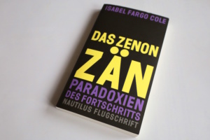 Isabel Fargo Cole: Das Zenonzän. Foto: Ralf Julke