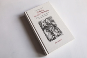 Jens-Fietje Dwars: Erfolg ist ein Irrtum, Cover des Buchs.