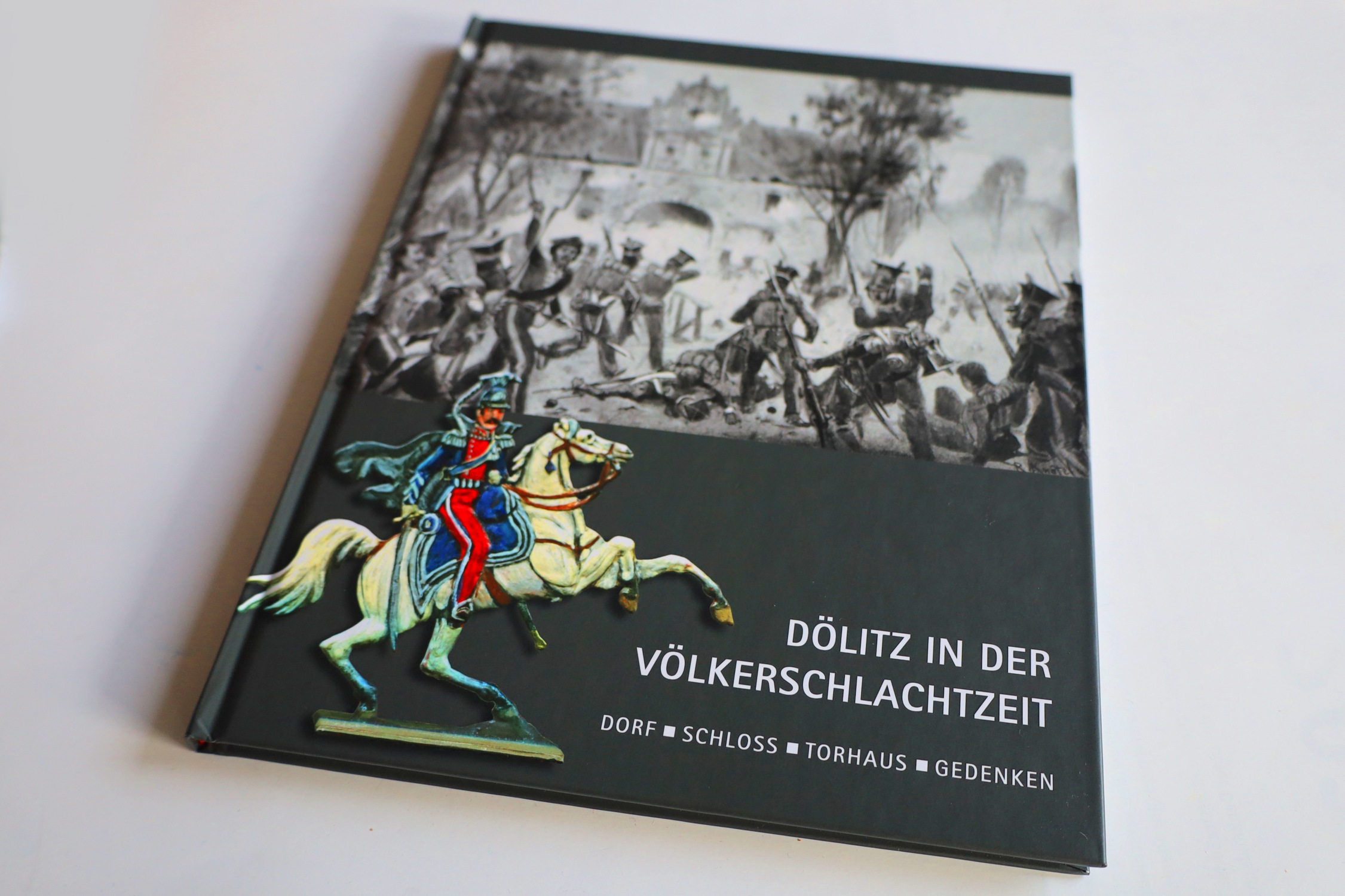 D-litz-in-der-V-lkerschlachtzeit-Ein-reich-bebildertes-Buch-ber-D-litz-Torhaus-und-Zinnfiguren