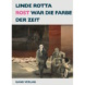 Linde Rotta: Rost war die Farbe der Zeit. Cover: Gans Verlag