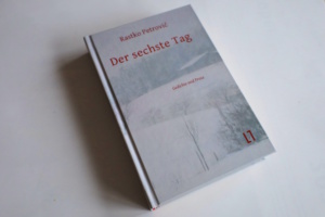 Rastko Petrocić: Der sechste Tag. Foto: Ralf Julke