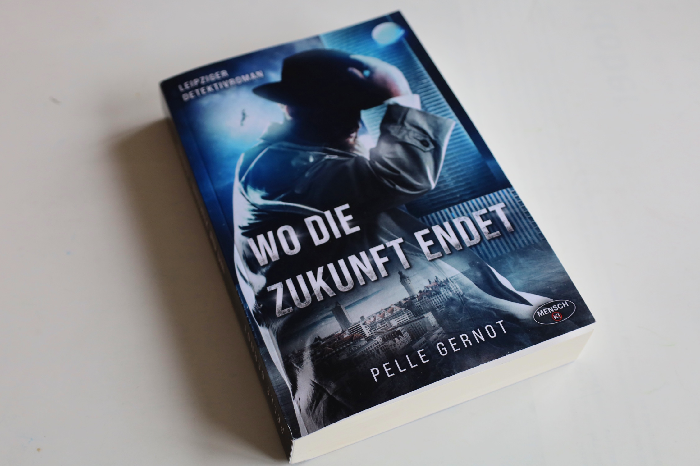 Wo die Zukunft endet: Ein Detektivroman aus einem dystopischen Leipzig der nahen Zukunft