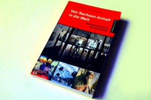 Winfried Bettecken, Mathias Puhle: Von Sachsen-Anhalt in die Welt. Foto: Ralf Julke