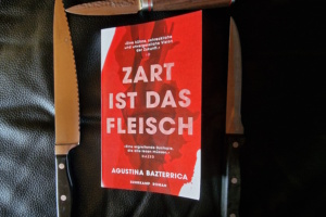 Agustina Bazterrica: Zart ist das Fleisch. Foto: David Gray