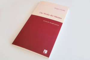Jürgen Große: Die Werke der Meister. Foto: Ralf Julke